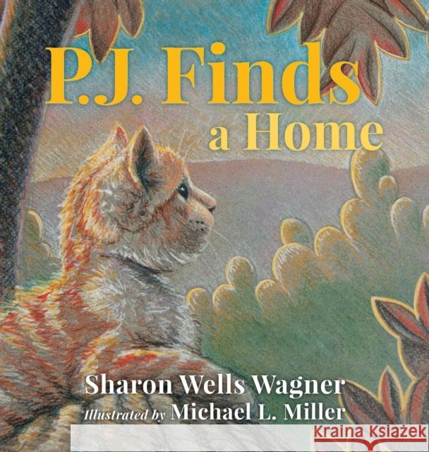 P.J. Finds a Home Sharon Wells Wagner Michael L. Miller 9780990930273 Aperture Press - książka