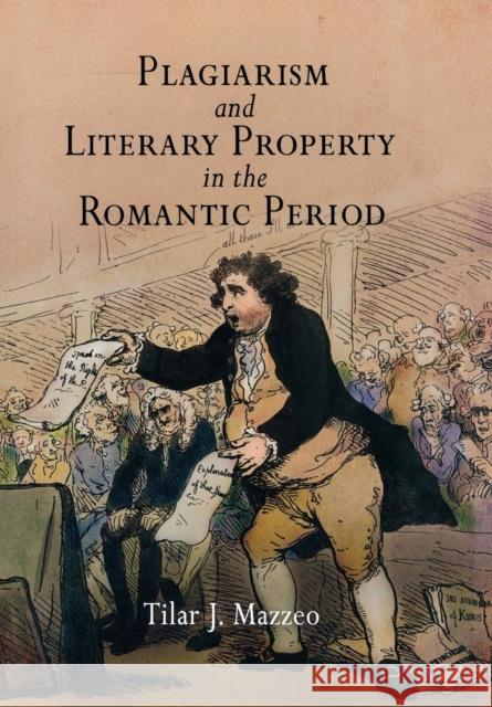 Plagiarism and Literary Property in the Romantic Period Tilar J. Mazzeo 9780812239676 University of Pennsylvania Press - książka