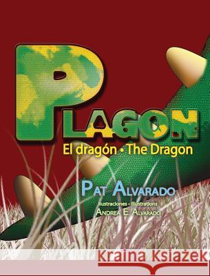 Plagón el dragón * Plagon the Dragon Alvarado, Pat 9789962690382 Piggy Press Books - książka