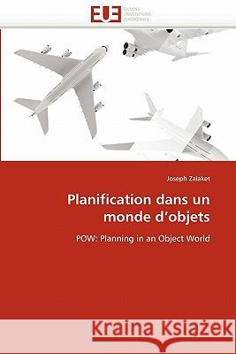 Planification Dans Un Monde d''objets Joseph Zalaket 9786131560163 Editions Universitaires Europeennes - książka