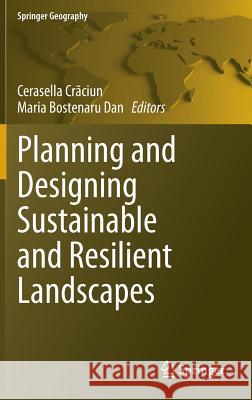 Planning and Designing Sustainable and Resilient Landscapes Cerasella C Maria Bostenaru-Dan 9789401785358 Springer - książka