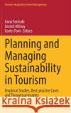 Planning and Managing Sustainability in Tourism: Empirical Studies, Best-Practice Cases and Theoretical Insights Farmaki, Anna 9783030922078 Springer International Publishing