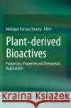 Plant-Derived Bioactives: Production, Properties and Therapeutic Applications Mallappa Kumara Swamy 9789811517631 Springer