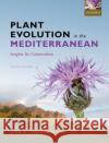 Plant Evolution in the Mediterranean: Insights for Conservation John D. Thompson 9780198835141 Oxford University Press, USA
