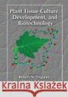 Plant Tissue Culture, Development, and Biotechnology  9781138416024 Taylor and Francis