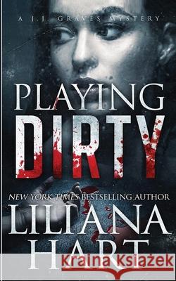 Playing Dirty: A J.J. Graves Mystery Liliana Hart 9781951129231 7th Press - książka