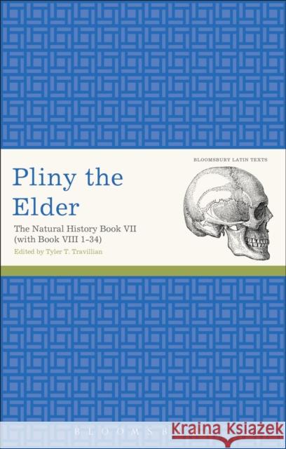 Pliny the Elder: The Natural History Book VII (with Book VIII 1-34) Pliny the Elder, Pliny The 9781472535665 Bristol Classical Press - książka