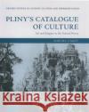 Pliny's Catalogue of Culture: Art and Empire in the Natural History Carey, Sorcha 9780199259137 Oxford University Press, USA