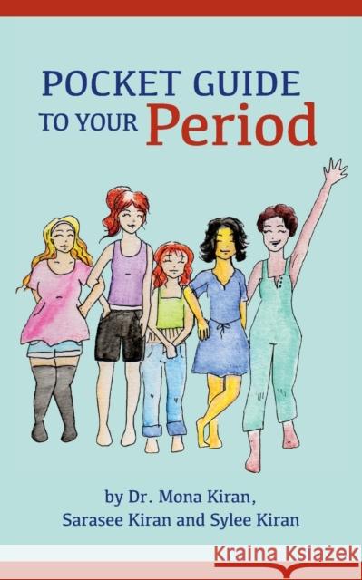 Pocket Guide to Your Period Mona Kiran Sarasee Kiran Sylee Kiran 9781735395708 Lakeside Medical Publishing LLC - książka
