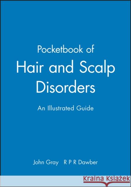 Pocketbook of Hair and Scalp Disorders Gray, John 9780632051892 Wiley-Blackwell - książka