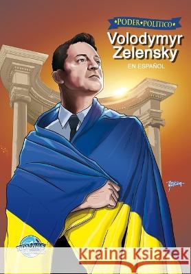 Poder Politico: Volodymyr Zelensky Michael Frizell Pablo Martinena  9781956841336 Tidalwave Productions - książka