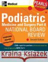 Podiatric Medicine and Surgery Part II National Board Review: Pearls of Wisdom, Second Edition: Pearls of Wisdom Kushner, Donald 9780071464482 McGraw-Hill/Appleton & Lange