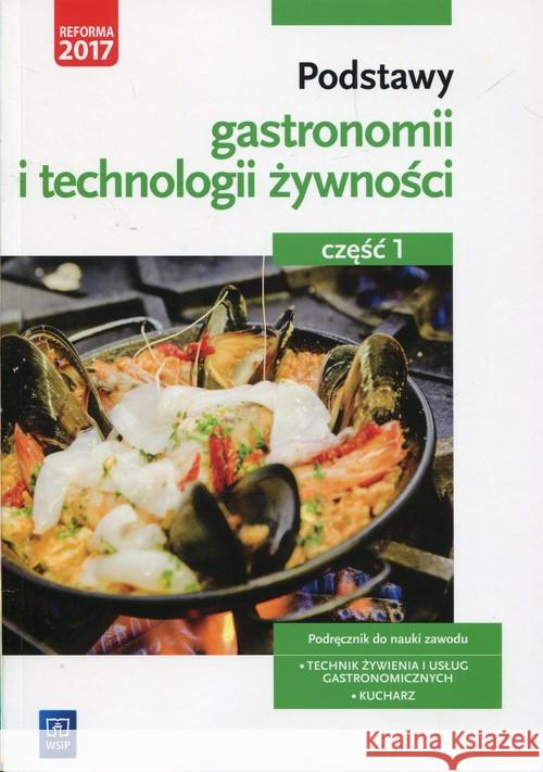 Podstawy gastronomii i technologii żywn. cz.1 WSiP Kmiołek-Gizara Anna 9788302167812 WSiP - książka