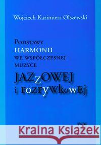 Podstawy harmonii we współ. muzyce jazzowej PWM Olszewski Wojciech Kazimierz 9788322408971 Polskie Wydawnictwo Muzyczne - książka