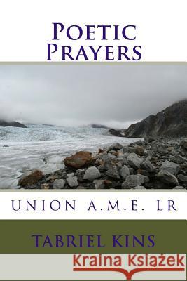Poetic Prayers Tabriel Kins 9781507684795 Createspace - książka