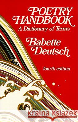 Poetry Handbook: A Dictionary of Terms Deutsch, Babette 9780064635486 HarperCollins Publishers - książka