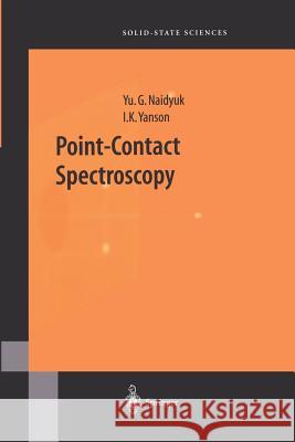 Point-Contact Spectroscopy Yu G. Naidyuk I. K. Yanson 9781441919380 Not Avail - książka