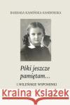 Poki Jeszcze Pamietam...: Wilenskie Wspominki Barbara Samborska 9788394539306 Maestra Press