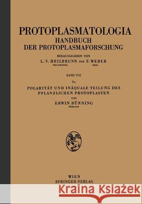 Polarität Und Inäquale Teilung Des Pflanzlichen Protoplasten Bünning, Erwin 9783211804919 Springer - książka