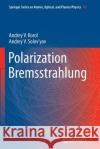 Polarization Bremsstrahlung Andrey V. Korol Andrey V. Solov'yov 9783662506950 Springer