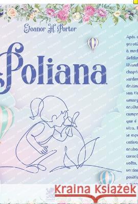 Poliana - Eleanor H 9786580921249 Instituto Brasileiro de Cultura Ltda - książka