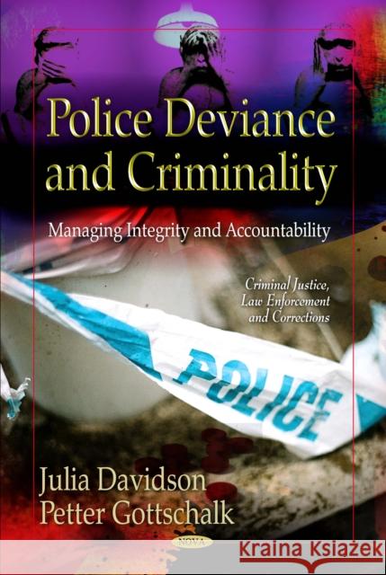 Police Deviance & Criminality: Managing Integrity & Accountability Julia Davidson, Petter Gottschalk Lea 9781621009382 Nova Science Publishers Inc - książka