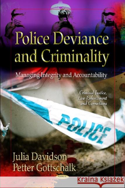 Police Deviance & Criminality: Managing Integrity & Accountability Julia Davidson 9781629482842 Nova Science Publishers Inc - książka
