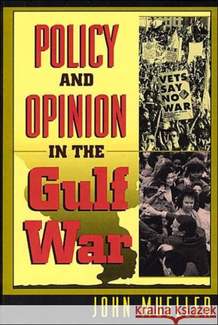 Policy and Opinion in the Gulf War John Mueller 9780226545653 University of Chicago Press - książka