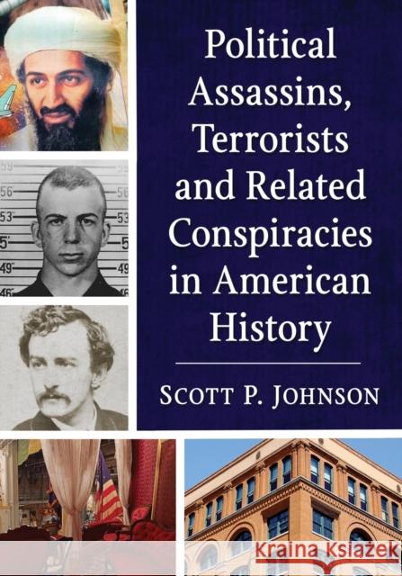 Political Assassins, Terrorists and Related Conspiracies in American History Scott Johnson 9781476683935 McFarland & Company - książka