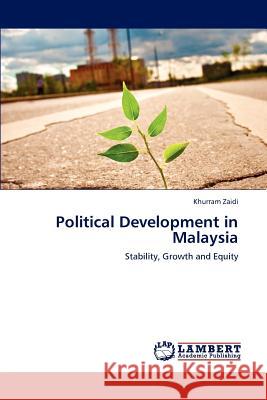 Political Development in Malaysia Khurram Zaidi 9783848488933 LAP Lambert Academic Publishing - książka