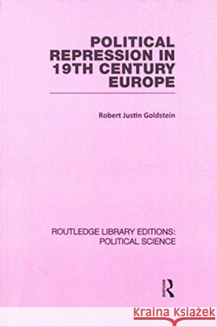Political Repression in 19th Century Europe Robert Justin, Professor Goldstein 9781138200432 Routledge - książka