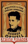 Politics and the English Language George Orwell 9781913724306 Renard Press Ltd