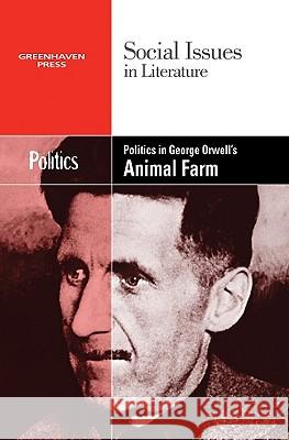 Politics in George Orwell's Animal Farm Dedria Bryfonski 9780737750218 Cengage Gale - książka