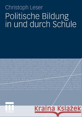 Politische Bildung in Und Durch Schule Leser, Christoph 9783531181646 VS Verlag - książka