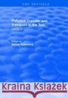 Pollutant Transfer and Transport in the Sea: Volume II Gunnar Kullenberg 9781315896748 Taylor and Francis