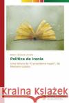 Política da ironia Barbosa Carvalho Edilson 9783639683493 Novas Edicoes Academicas
