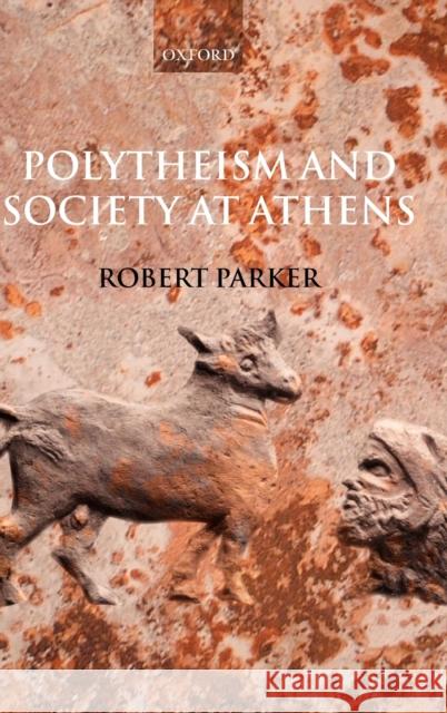 Polytheism and Society at Athens Robert Parker 9780199274833 OXFORD UNIVERSITY PRESS - książka