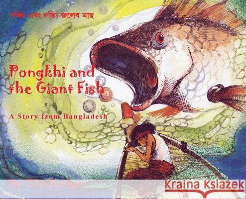 Pongkhi and the Giant Fish: A Story from Bangladesh Tim Bridges 9781786232601 Grosvenor House Publishing Limited - książka