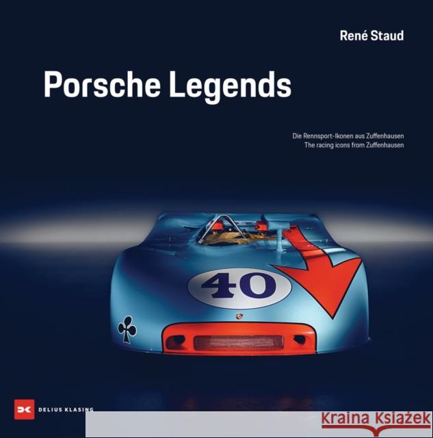 Porsche Legends: The Racing Icons from Zuffenhausen Rene Staud 9783667125316 Delius, Klasing & Co - książka