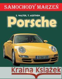 Porsche. Samochody marzeń Walter Sigmund Agethen Thomas 9788320617085 Wydawnictwa Komunikacji i Łączności WKŁ - książka
