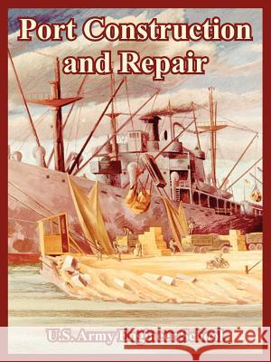 Port Construction and Repair U S Army Engineering School 9781410224507 University Press of the Pacific - książka