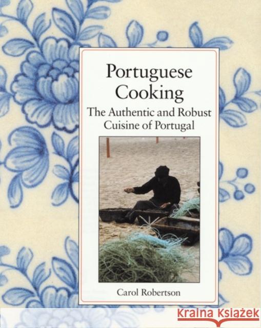 Portuguese Cooking: The Authentic and Robust Cuisine of Portugal Carol Robertson David Robertson 9781556431586 North Atlantic Books - książka