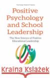 Positive Psychology and School Leadership Jolanta Burke 9781536185676 Nova Science Publishers Inc