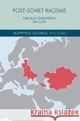 Post-Soviet Racisms Nikolay Zakharov Ian Law 9781137476913 Palgrave MacMillan - książka