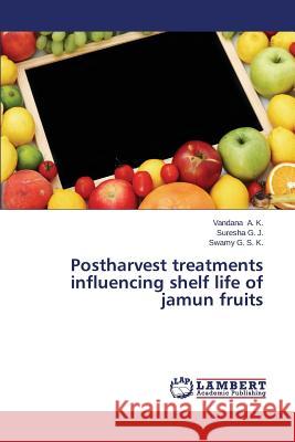 Postharvest treatments influencing shelf life of jamun fruits A. K. Vandana 9783659616136 LAP Lambert Academic Publishing - książka