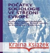 Počátky sociologie ve střední Evropě kol. 9788074191763 SLON - książka
