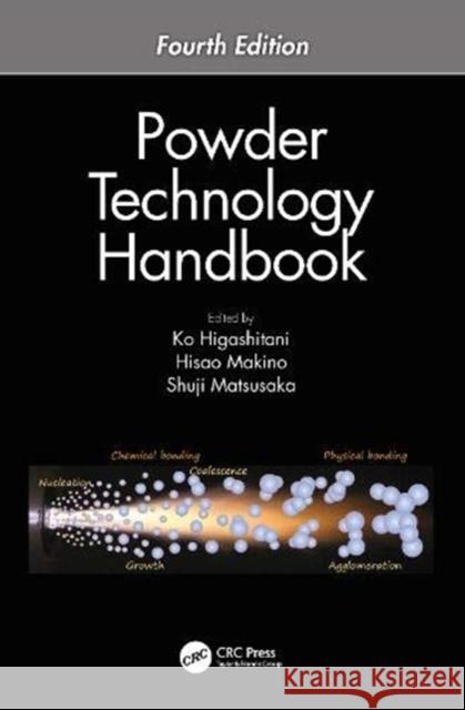 Powder Technology Handbook, Fourth Edition Ko Higashitani Hisao Makino Shuji Matsusaka 9780367862800 CRC Press - książka
