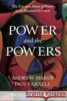 Power and the Powers Andrew Hardy, Richard Whitehouse, REV Dan Yarnell 9781498284639 Cascade Books - książka