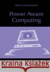 Power Aware Computing Robert Graybill Rami Melhem 9780306467868 Kluwer Academic Publishers