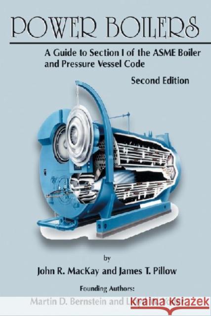 Power Boilers: A Guide to Section I of the ASME Boiler and Pressure Vessel Code MacKay, John R. 9780791859674 American Society of Mechanical Engineers - książka